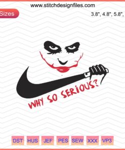 Why So Serious Joker x Nike embroidery design file featuring DC Comics character, vibrant thread details, machine-ready design.