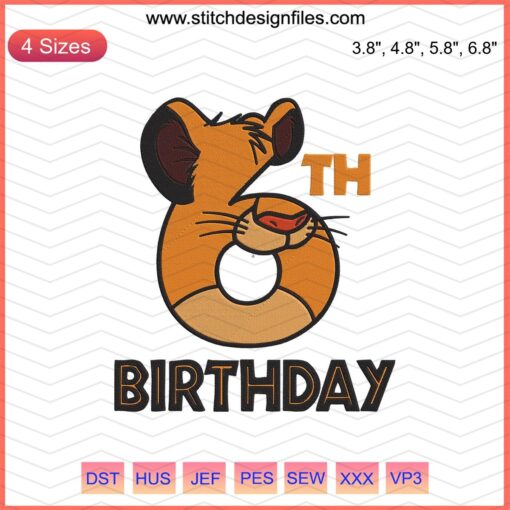 6th Birthday Lion King Embroidery Designs File: Simba-themed machine embroidery pattern for kids' birthday apparel.