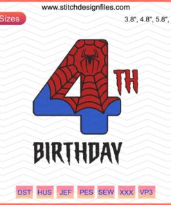 4th Birthday Spider-man Embroidery Design: Colorful, Detailed Machine Embroidery Files for Kids' Apparel, Instant Download.