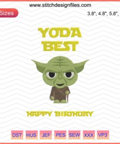 Yoda Best Happy Birthday Embroidery Design: Star Wars-themed machine embroidery file with Yoda & birthday elements.