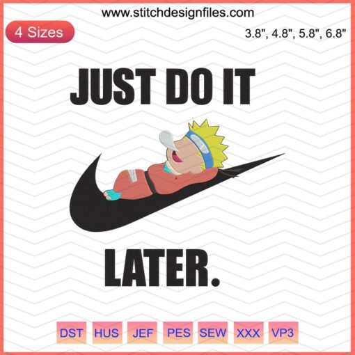 Naruto x Nike "Just Do It Later" Embroidery Designs File; Machine embroidery pattern featuring Naruto graphic.
