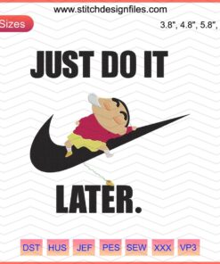 Just Do It Later Shin Embroidery Design, Shin Chan x Nike Logo, Machine Embroidery Digital File