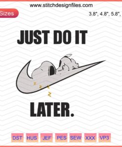 Snoopy x Nike "Just Do It Later" embroidery design file, playful Snoopy lounging with Nike logo, downloadable machine embroidery.