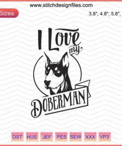 Doberman Embroidery Design: "I Love My Doberman" Dog Machine Embroidery File, Pet Lovers DIY Craft
