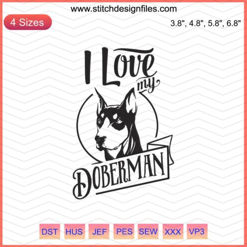 Doberman Embroidery Design: "I Love My Doberman" Dog Machine Embroidery File, Pet Lovers DIY Craft