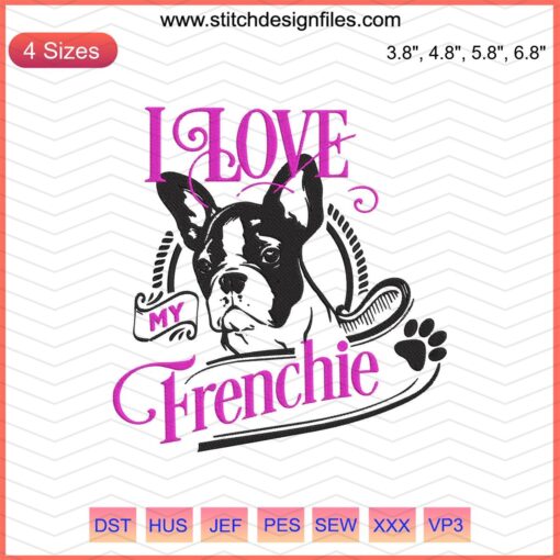 Cute French Bulldog face with heart, "I Love My Frenchie" text, dog embroidery designs, digital file for machine embroidery.