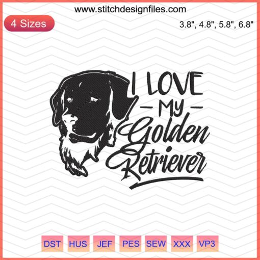 Golden Retriever Embroidery File: I Love My Dog Machine Embroidery Designs, Cute Canine Stitch Patterns