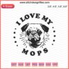 "I Love My Mops" Dog Machine Embroidery Design File, includes cute puppy-themed patterns for embroidery projects.
