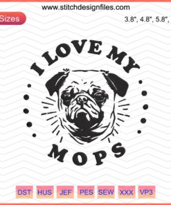 "I Love My Mops" Dog Machine Embroidery Design File, includes cute puppy-themed patterns for embroidery projects.