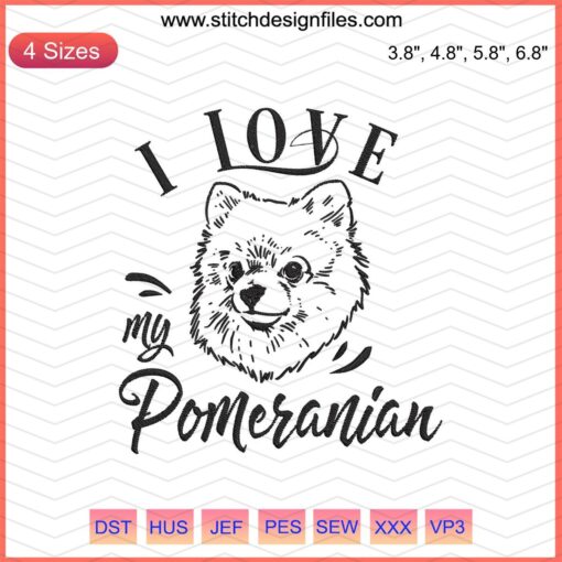 Digital Embroidery Design: "I Love My Pomeranian", Machine Embroidery for Dog Lovers, Cute Pomeranian Design File