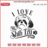 Shih Tzu Dog Embroidery Designs File, Cute Pet-Themed Machine Embroidery, "I Love My Shih Tzu" Patterns for DIY Projects