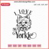 Yorkie embroidery design file, "I Love My Yorkie" dog pattern, cute pet machine embroidery, digital download.