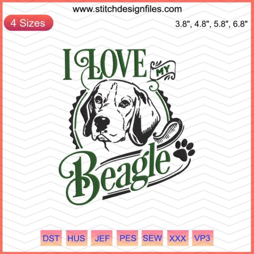 "I Love My Beagle embroidery file, featuring detailed dog machine embroidery designs for beagle enthusiasts."