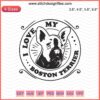 Boston Terrier embroidery design file with "I Love My Boston Terrier" text, perfect for dog lovers and machine embroidery projects.