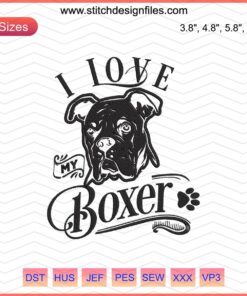 "I Love My Boxer" Dog Embroidery Designs, Machine Embroidery, Boxer Dog Art, Pet Lover Patterns, Canine Stitch Designs