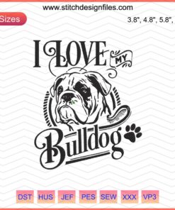"Bulldog Embroidery Design: 'I Love My Bulldog' text with cute dog motif, perfect for machine embroidery projects."
