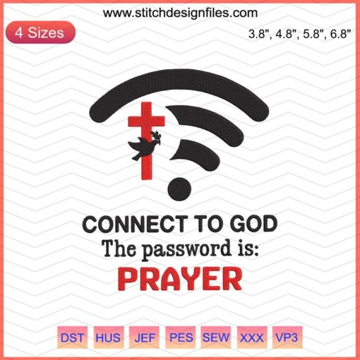 Connect To God The Password Is Prayer Embroidery File: Spiritual Machine Embroidery Design, Inspirational Text, Religious Theme.