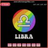 LGBT Zodiac Libra Embroidery File, Vibrant Rainbow Machine Stitch Designs for Creative Crafting