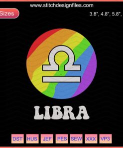 LGBT Zodiac Libra Embroidery File, Vibrant Rainbow Machine Stitch Designs for Creative Crafting