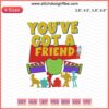 Toy Story Embroidery Designs File: "You've Got a Friend in Me" featuring colorful character motifs for machine embroidery.