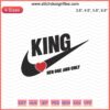 "King Love Her One And Only Embroidery File, Nike Machine Embroidery Designs, Heart Outline with Text, Digital Pattern"