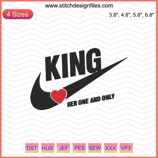 "King Love Her One And Only Embroidery File, Nike Machine Embroidery Designs, Heart Outline with Text, Digital Pattern"