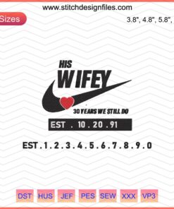 "His Wifey 30 Years We Still Do" Nike-themed embroidery designs, perfect for embroidery machines, celebrating love and longevity.