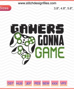 "Gamers Gonna Game embroidery design files, gamer-themed machine embroidery for DIY crafting projects"
