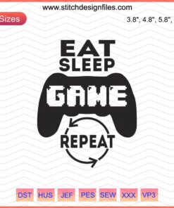 "Eat Sleep Game Repeat Embroidery File - Gamer Machine Embroidery Designs with Joystick & Pixel Art, Perfect for Gaming Fans"