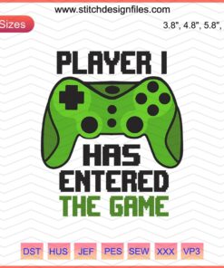 "Player 1 Has Entered the Game" Gamer Embroidery Design File featuring joypad icon and retro font for machine embroidery enthusiasts.