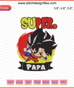 Goku Super Papa Embroidery Design, Dragon Ball Dad Machine Embroidery, Anime Character Embroidery Pattern.