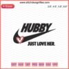 Nike-inspired "Hubby Just Love Her" embroidery design file showcasing elegant floral patterns, perfect for machine embroidery projects.