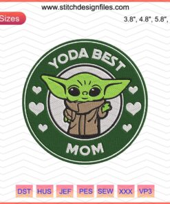 "Starbucks Yoda Best Mom Embroidery File, Cute Baby Yoda Design for Machine Embroidery, Mother's Day Gift Idea"