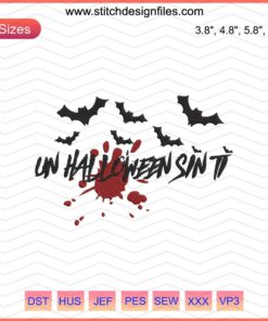 Un Halloween Sin Ti Machine Embroidery Design: Intricate Halloween-themed file with pumpkins, ghosts, and bats.