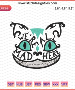 Cheshire Cat Machine Embroidery Designs, We’re All Mad Here, whimsical embroidery file, DIY sewing project, digital download.