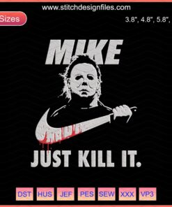 Mike Just Kill It Halloween Embroidery Design File: Spooky, unique machine embroidery patterns for Halloween-themed projects.