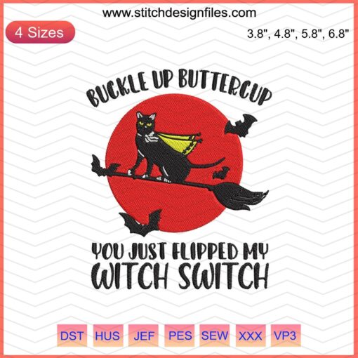 "Buckle Up Buttercup You Just Flipped My Witch Switch" Halloween Embroidery Design File, Machine Embroidery Patterns