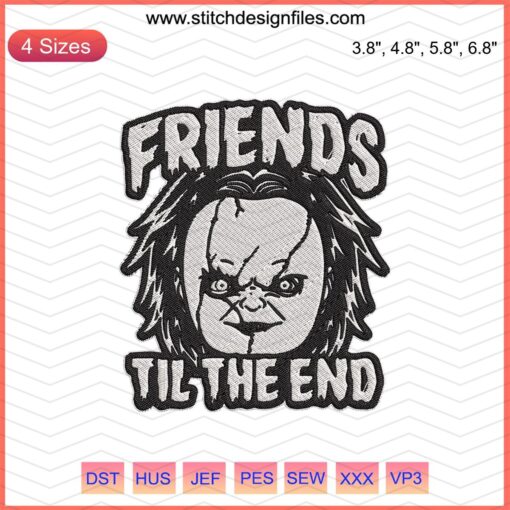 Chucky Friends Til The End Child's Play Embroidery File, Halloween Machine Embroidery Designs, horror-themed sewing pattern