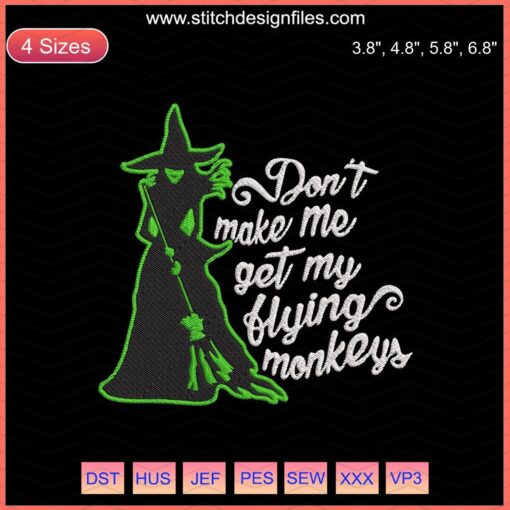 Halloween Witch Embroidery Designs: "Don't Make Me Get My Flying Monkeys," Machine Embroidery File, Spooky Decor.
