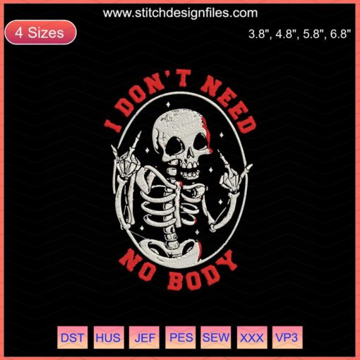 "I Dont Need Nobody Machine Embroidery Design: Spooky Halloween Theme, Skull & Ghost Pattern for Embroidery Files"