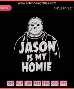 "Jason Is My Homie Halloween Embroidery Design File: Spooky Machine Embroidery for Festive Crafting Projects"