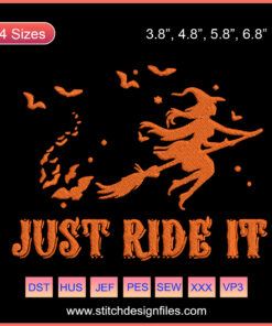 Halloween machine embroidery design featuring a witch riding a broomstick, captioned "Just Ride It" in whimsical font.