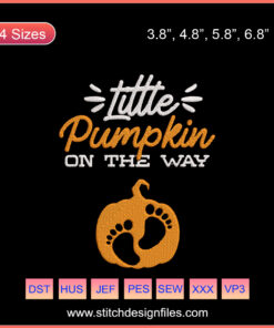 Pumpkin-themed Halloween embroidery design, digital file for machine embroidery with "Little Pumpkin On The Way" text.