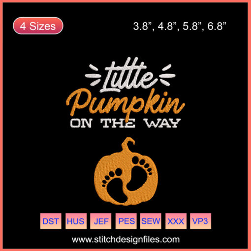 Pumpkin-themed Halloween embroidery design, digital file for machine embroidery with "Little Pumpkin On The Way" text.