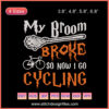 "My Broom Broke So Now I Go Cycling" Halloween Embroidery Designs, Witch Theme, Digital File for Machine Embroidery