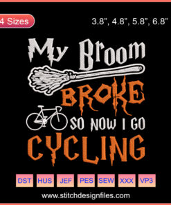 "My Broom Broke So Now I Go Cycling" Halloween Embroidery Designs, Witch Theme, Digital File for Machine Embroidery
