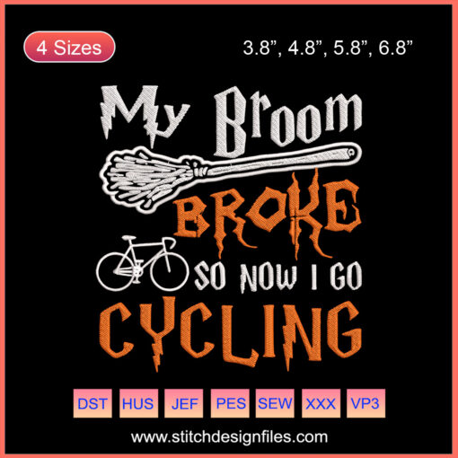 "My Broom Broke So Now I Go Cycling" Halloween Embroidery Designs, Witch Theme, Digital File for Machine Embroidery