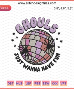 Halloween Embroidery Design: "Ghouls Just Wanna Have Fun," spooky machine stitching pattern for festive decor and crafts.
