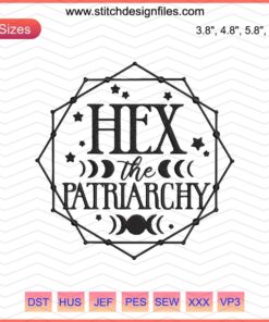Hex The Patriarchy Halloween Embroidery Design File, Feminist Machine Embroidery Art, Spooky Empowerment Patterns