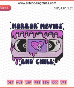 Horror Movies And Chill Distressed Embroidery File, Halloween Embroidery Designs, Spooky Text Art, Sewing Pattern, Machine Design.